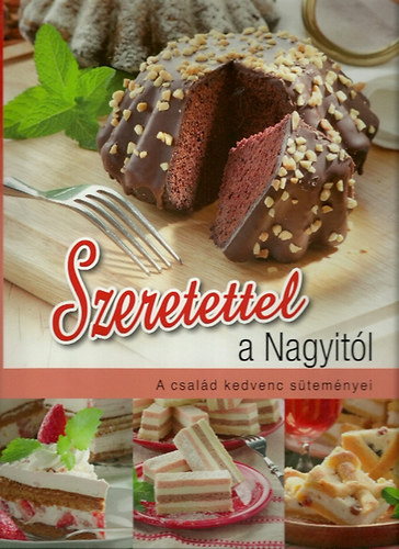 Szeretettel a nagyit�l - a csal�d kedvenc s�tem�nyei (zum Vergr��ern klicken)