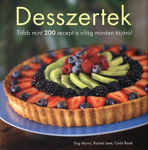 Desszertek - T�bb mint 200 recept a vil�g minden t�j�r�l (zum Vergr��ern klicken)