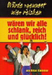 Klemmer - Wrde 'gewusst wie' reichen wren wir alle schlank, reich und glcklich!