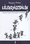 Popper Péter: Lélekrágcsálók - Válogatás Popper Péter legjobb írásaiból