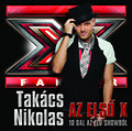 Takács Nikolas: Az első X - 10 dal az élő showból  (Tervezett megjelenés: 01.17)