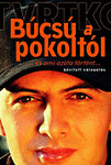 Vujity Tvrtko: Búcsú a pokoltól... és ami azóta történt...