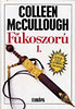 Colleen McCullough: F�koszor� I-II.