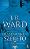 J. R. Ward: Felszabad�tott szeret� - A Fekete T�r Testv�ris�g 9.