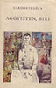 G�rdonyi G�za: AGGYISTEN, BIRI - KISREG�NYEK, 1914-1922