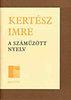 Kert�sz Imre: A sz�m�z�tt nyelv