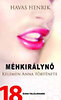 Havas Henrik: M�hkir�lyn� - Kelemen Anna t�rt�nete