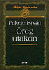 Fekete Istv�n: �reg utakon