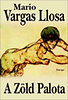 VARGAS LLOSA, MARIO: A Z�LD PALOTA