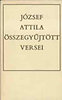 J�zsef Attila: J�zsef Attila �sszegy�jt�tt versei