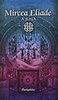 Mircea Eliade: A j�ga - Halhatatlans�g �s szabads�g
