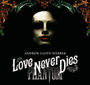 Andrew Lloyd Webber: Love Never Dies (EE version)