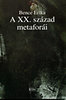 Bence Erika: A XX. század metaforái