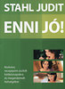 Stahl Judit: Enni jó!