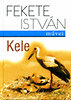 Fekete Istv�n: Kele - Fekete Istv�n m�vei