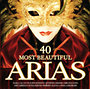 Válogatás: 40 Most Beautiful Arias - A világ 40 legszebb operaáriája