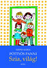 SZEPES M�RIA: P�TTY�S PANNI - SZIA, VIL�G!