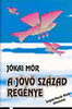 J�kai M�r: A j�v� sz�zad reg�nye