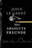 John le Carré: Absolute Freunde