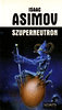 Isaac Asimov: Szuperneutron