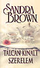 SANDRA BROWN: T�LC�N KIN�LT SZERELEM