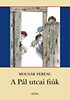 Molnár Ferenc: A Pál utcai fiúk