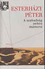 Esterh�zy P�ter: A szabads�g neh�z m�mora