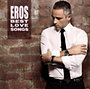 Eros Ramazzotti: Eros Best Love Songs (Deluxe)