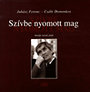 Juh�sz Ferenc - Cs�bi Domonkos: Sz�vbe nyomott mag - Interj�k, versek, fot�k