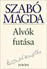 SZAB� MAGDA: Alv�k fut�sa