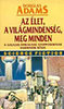 Douglas Adams: Az élet, a világmindenség, meg minden
