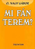 O. Nagy Gábor: Mi fán terem?