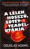 Douglas Adams: A lélek hosszú, sötét teadélutánja