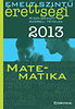 Emelt szintű érettségi 2013 - Kidolgozott szóbeli tételek - Matematika