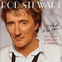 Rod Stewart: It Had To be You... The Great American Songbook