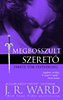 J. R Ward: Megbosszult szeret� - Fekete T�r Testv�ris�g