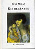 F�st Mil�n: Kis reg�nyek I-II.