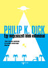 Philip K. Dick: Egy megcsúszott lélek vallomásai