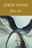 Jókai Anna: Éhes élet