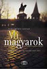 Nemesk�rty Istv�n,: Mi, magyarok - T�rt�nelm�nk ezersz�z �ve (ut�nnyom�s)