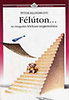Peter Hildebrand: Félúton... (Az öregedés lélektani megközelítése)