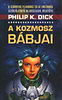 Philip K. Dick: A kozmosz bábjai