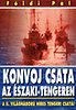 F�ldi P�l: Konvoj csata az �szaki-tengeren - Harc a Mal�j-tengeren - A II. vil�gh�bor� h�res tengeri csat�i