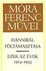 M�ra Ferenc: Hannib�l f�lt�maszt�sa-Ezek az �vek 1914-1933