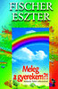 Fischer Eszter: Meleg a gyerekem?!