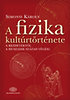 Simonyi K�roly: A fizika kult�rt�rt�nete - A kezdetekt�l a huszadik sz�zad v�g�ig