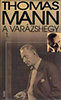 Thomas Mann: A var�zshegy I-II.