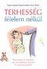 Clayton, Fischbein, Weckl: Terhesség félelem nélkül
