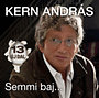 Kern András: Semmi baj…
