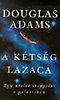 Douglas Adams: A kétség lazaca (egy utolsó stoppolás a galaxisban)